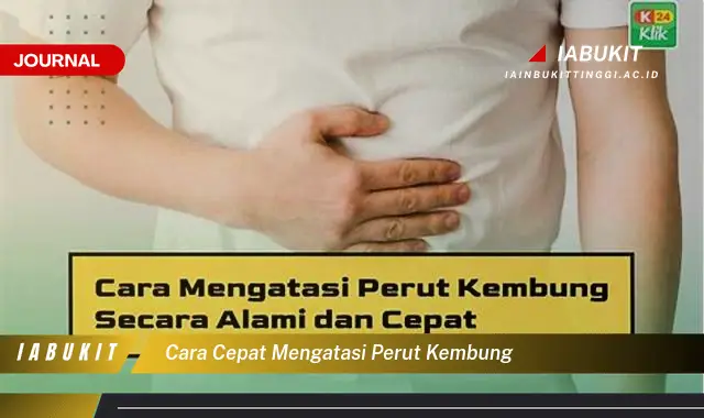 Ketahui Cara Cepat Atasi Perut Kembung yang Jarang Diketahui