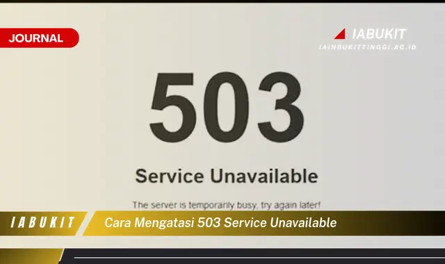 Temukan Cara Mengatasi Error 503 Service Unavailable yang Mudah Dipahami