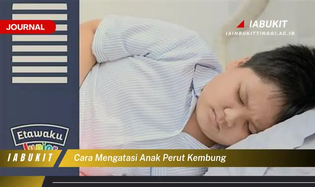 Ketahui Cara Atasi Perut Kembung Anak yang Mudah Dipahami