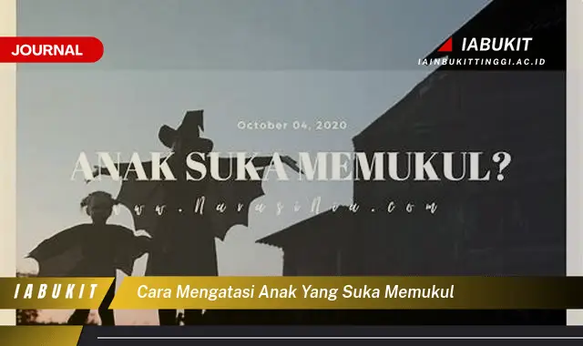 Ketahui Cara Mengatasi Anak Suka Memukul yang Efektif