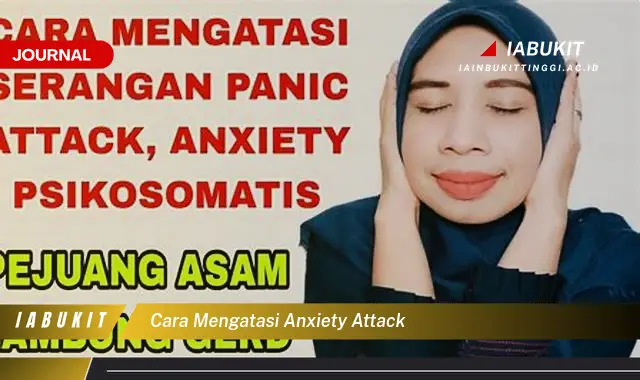 Ketahui Cara Mengatasi Anxiety Attack yang Jarang Diketahui