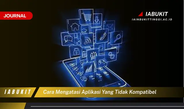 Ketahui Cara Mengatasi Aplikasi Tidak Kompatibel yang Mudah Dipahami