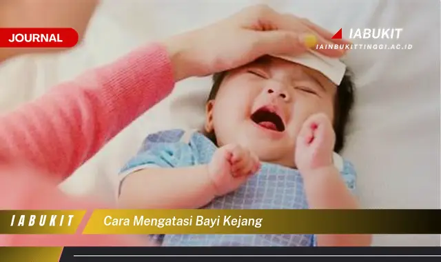 Ketahui Cara Mengatasi Kejang Bayi yang Mudah Dipahami