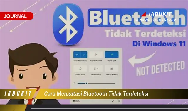 Temukan Cara Mengatasi Bluetooth Tidak Terdeteksi yang Mudah Dipahami