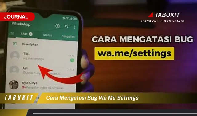 Temukan Cara Mengatasi Bug WA Me Settings yang Jarang Diketahui