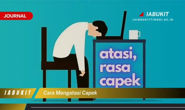 Temukan Cara Mengatasi Capek yang Jarang Diketahui