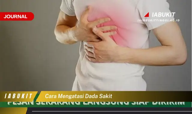 Ketahui Cara Mengatasi Dada Sakit yang Jarang Diketahui