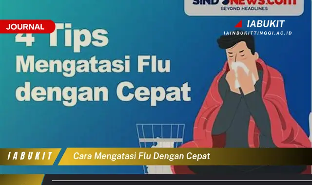 Ketahui Cara Mengatasi Flu Cepat yang Jarang Diketahui