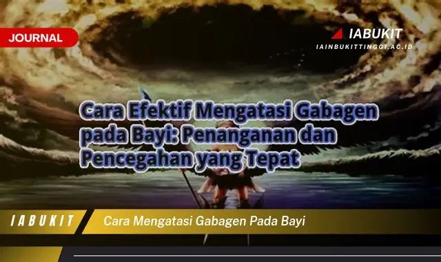 Ketahui Cara Mengatasi Gabagen pada Bayi yang Mudah Dipahami