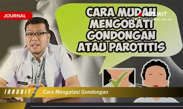 Ketahui Cara Mengatasi Gondongan yang Mudah Dipahami