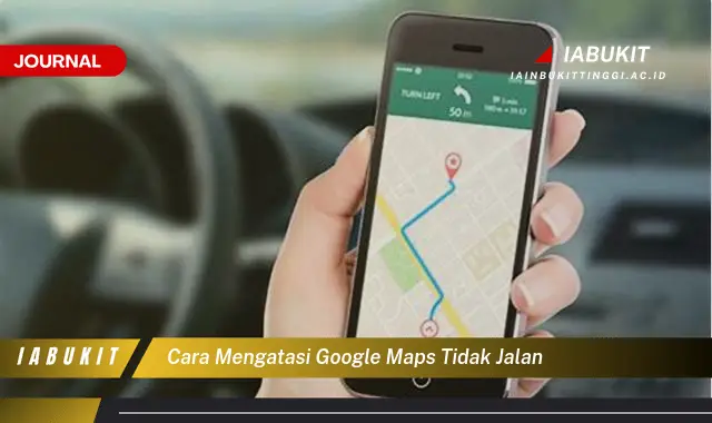 Temukan Cara Mengatasi Google Maps Error yang Jarang Diketahui