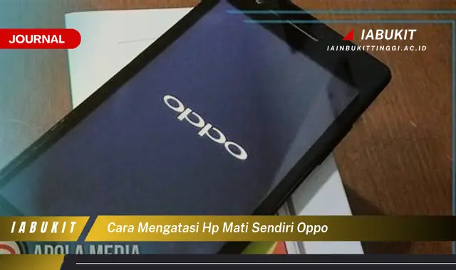 Temukan Cara Mengatasi HP Oppo Mati Sendiri yang Mudah Dipahami