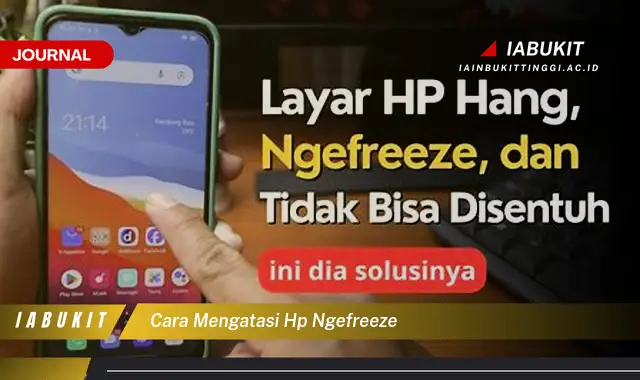 Ketahui Cara Mengatasi HP Ngefreeze yang Jarang Diketahui