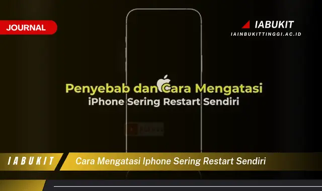 Temukan Cara Mengatasi iPhone Restart Sendiri yang Jarang Diketahui