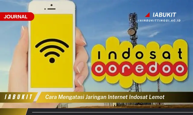 Temukan Cara Mengatasi Indosat Lemot yang Jarang Diketahui Temukan Cara Mengatasi Indosat Lemot yang Jarang Diketahui