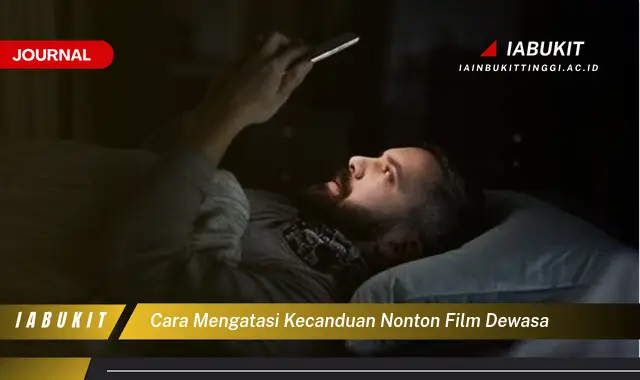 Temukan Cara Atasi Kecanduan Film Dewasa yang Efektif