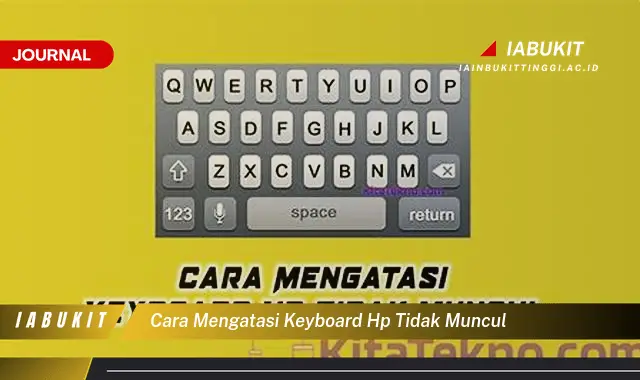 Temukan Cara Mengatasi Keyboard HP Tidak Muncul yang Mudah Dipahami