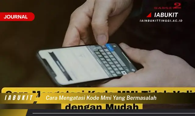 Ketahui Cara Atasi Kode MMI Bermasalah yang Jarang Diketahui