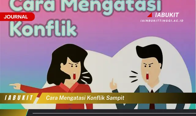 Ketahui Cara Mengatasi Konflik Sampit yang Jarang Diketahui