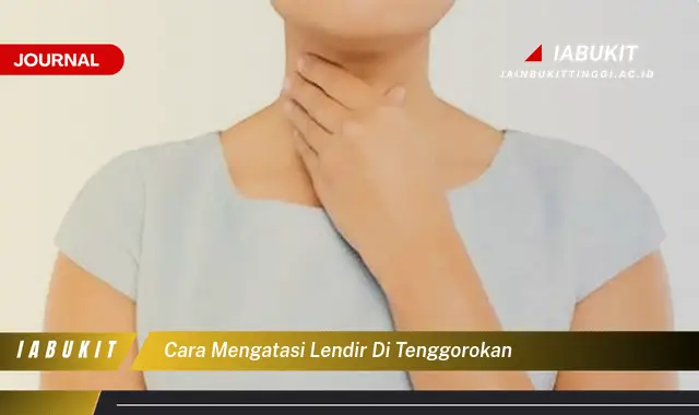 Ketahui Cara Mengatasi Lendir di Tenggorokan yang Mudah