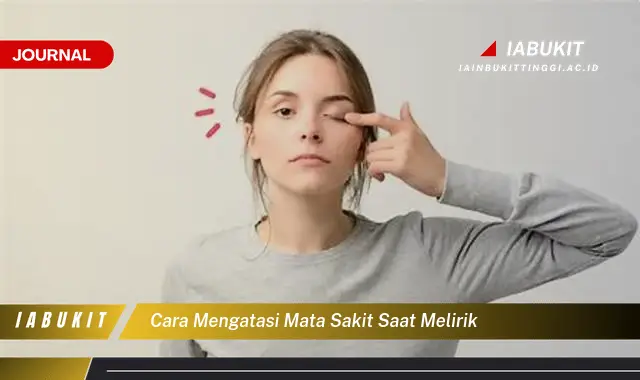 Ketahui Cara Atasi Mata Sakit Saat Melirik yang Jarang Diketahui