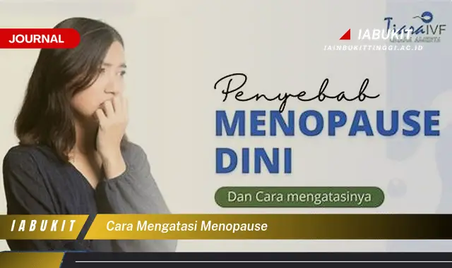 Ketahui Cara Mengatasi Menopause yang Mudah Dipahami