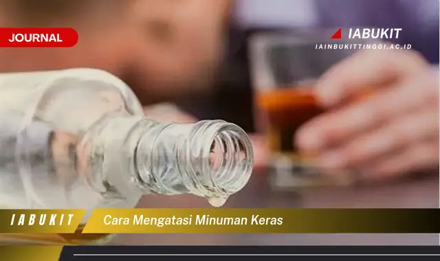 Ketahui Cara Mengatasi Kecanduan Minuman Keras yang Jarang Diketahui