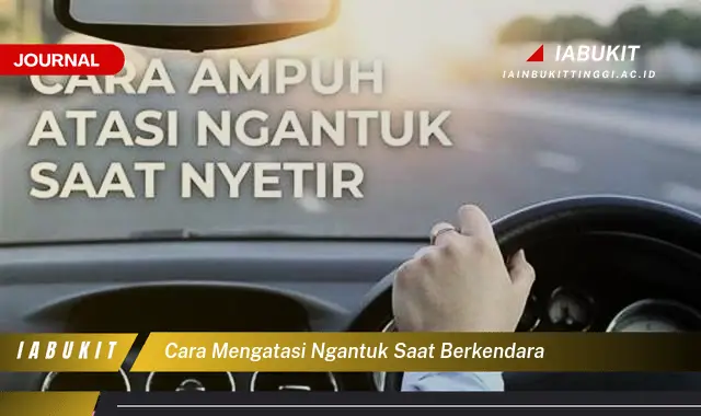 Temukan Cara Atasi Ngantuk Saat Berkendara yang Jarang Diketahui