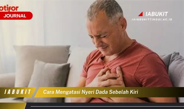 Inilah Cara Mengatasi Nyeri Dada Kiri yang Mudah Dipahami