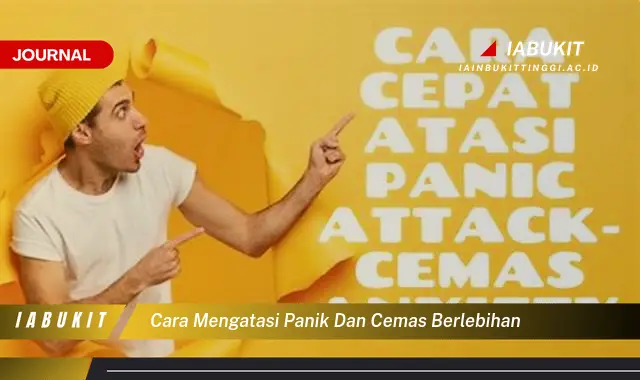 Ketahui Cara Atasi Panik & Cemas Berlebihan yang Sudah Terbukti