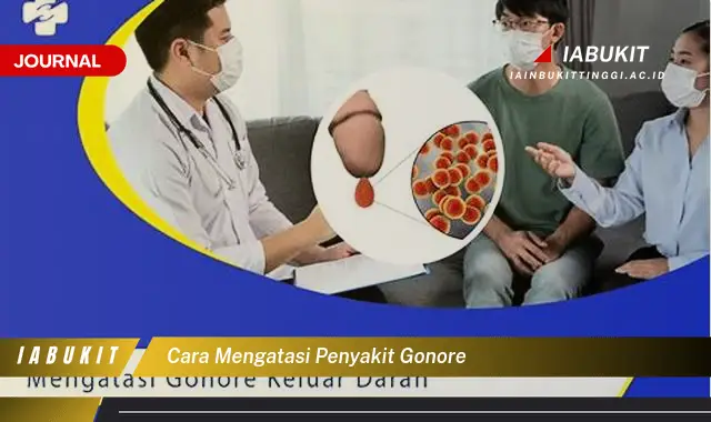 Ketahui Cara Mengatasi Gonore yang Jarang Diketahui