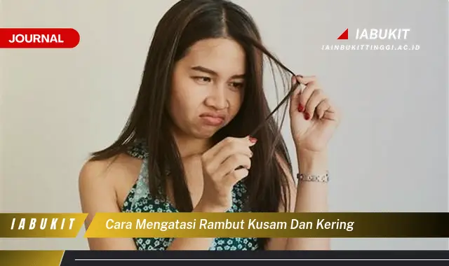 Ketahui Cara Atasi Rambut Kusam & Kering yang Jarang Diketahui