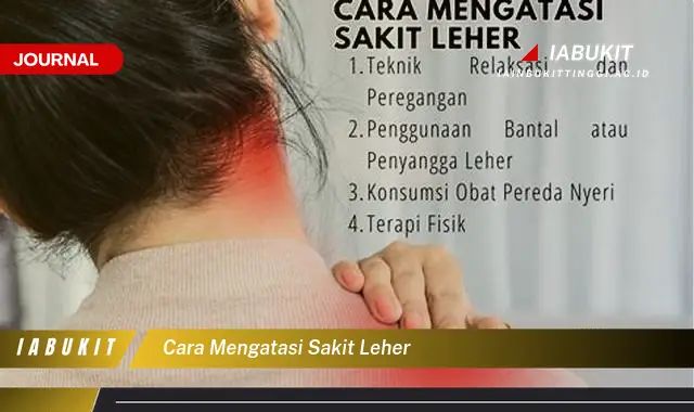 Ketahui Cara Mengatasi Sakit Leher yang Jarang Diketahui