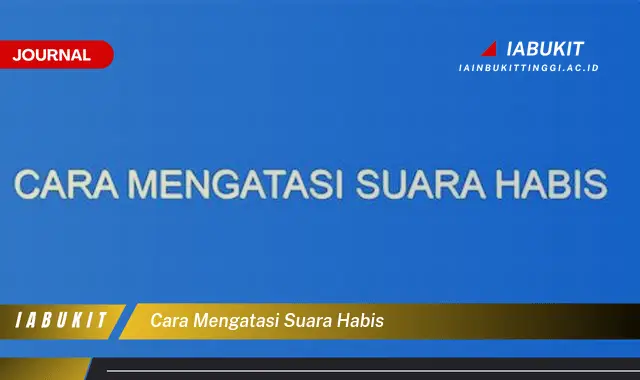 Ketahui Cara Mengatasi Suara Habis yang Jarang Diketahui