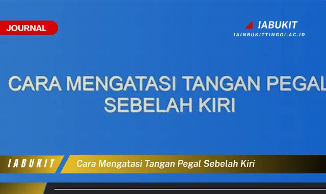 Ketahui Cara Atasi Tangan Kiri Pegal yang Jarang Diketahui