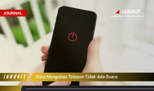 Ketahui Cara Mengatasi HP Tidak Ada Suara yang Jarang Diketahui Ketahui Cara Mengatasi HP Tidak Ada Suara yang Jarang Diketahui