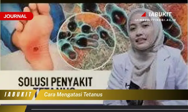 Ketahui Cara Mengatasi Tetanus yang Jarang Diketahui