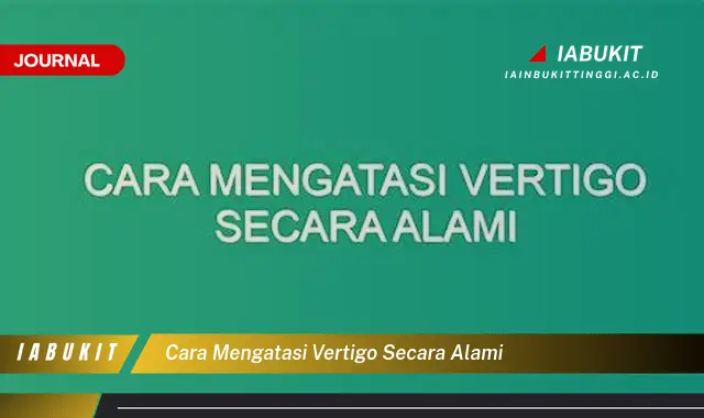 Ketahui Cara Mengatasi Vertigo Secara Alami yang Jarang Diketahui