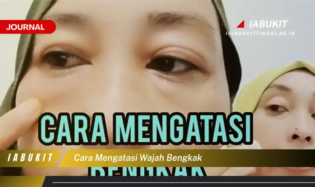 Ketahui Cara Atasi Wajah Bengkak yang Jarang Diketahui