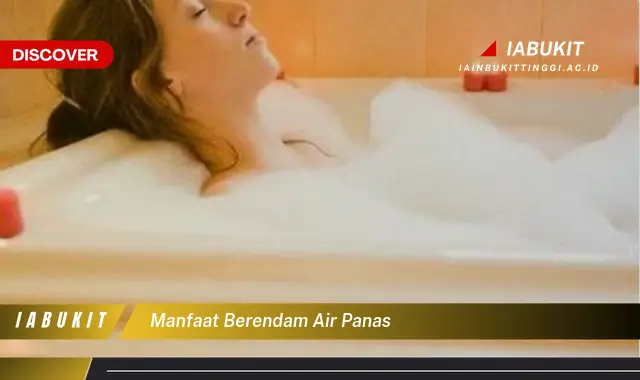 manfaat berendam air panas