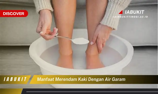 manfaat merendam kaki dengan air garam