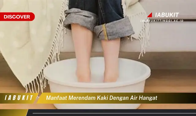 manfaat merendam kaki dengan air hangat