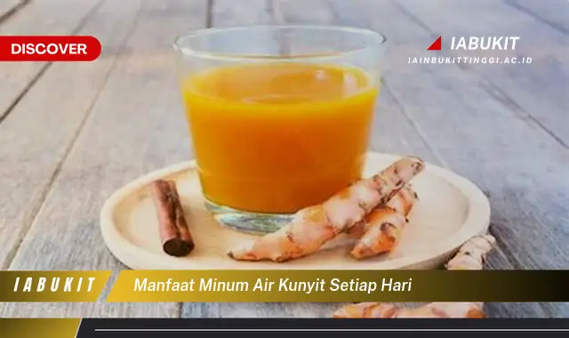 manfaat minum air kunyit setiap hari