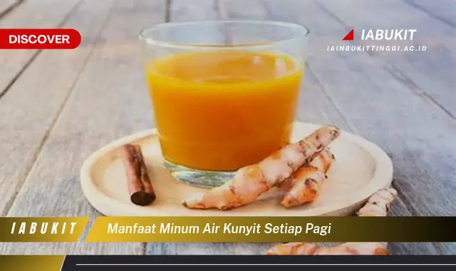 manfaat minum air kunyit setiap pagi