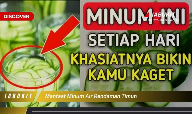 manfaat minum air rendaman timun