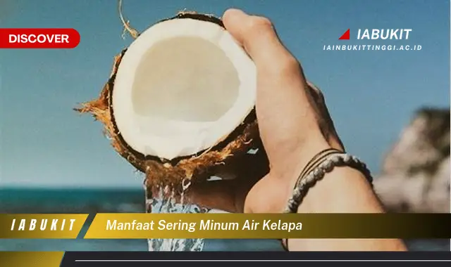 manfaat sering minum air kelapa