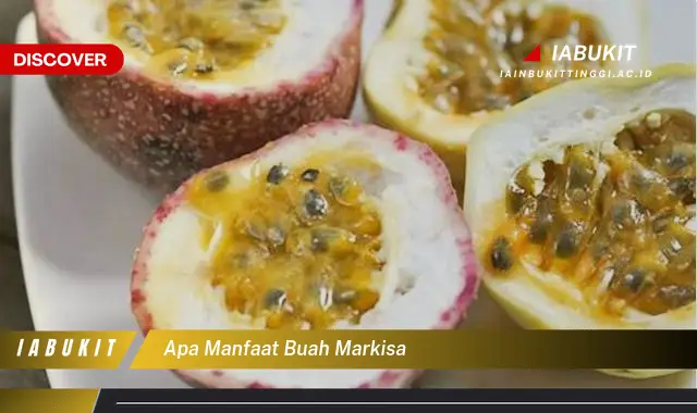 apa manfaat buah markisa