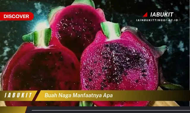 buah naga manfaatnya apa