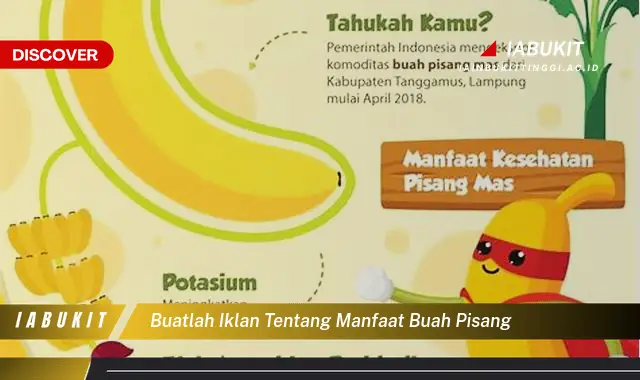 buatlah iklan tentang manfaat buah pisang