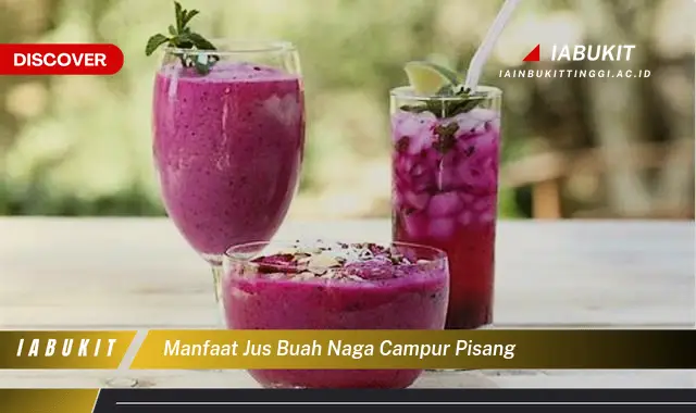 manfaat jus buah naga campur pisang